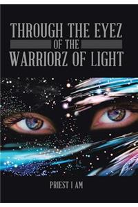 Through the Eyez of the Warriorz of Light