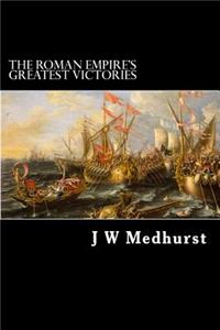 Roman Empire's Greatest Victories