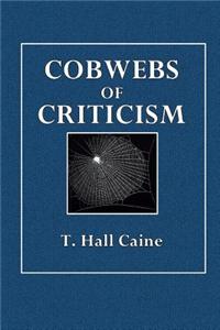 Cobwebs of Criticism
