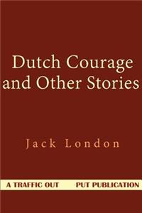 Dutch Courage and Other Stories