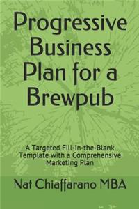 Progressive Business Plan for a Brewpub