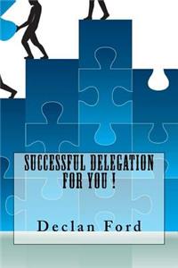 Successful Delegation For You !
