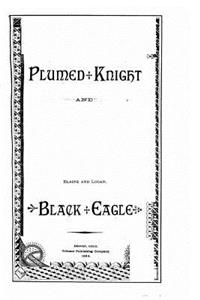 Plumed knight and the black eagle