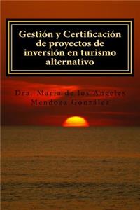 Gestión y Certificación de proyectos de inversión en turismo alternativo