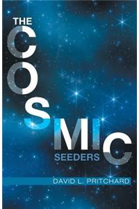 The Cosmic Seeders