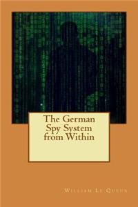 The German Spy System from Within