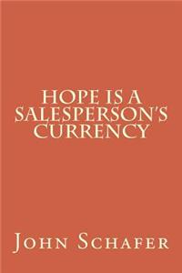 Hope is a Salesperson's Currency