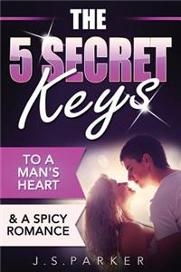 The 5 Secret Keys to a Man's Heart & a Spicy Romance