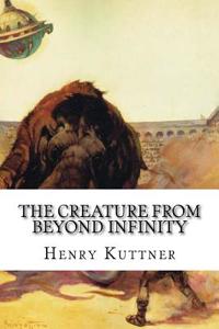 The Creature from Beyond Infinity