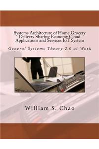 Systems Architecture of Home Grocery Delivery Sharing Economy Cloud Applications and Services Iot System