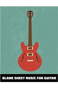 Blank Music Sheet for Guitar: Blank Sheet Music (Guitar Tab Notebook)