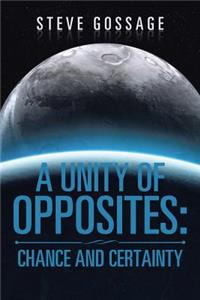 Unity of Opposites: Chance and Certainty
