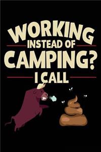 Working Instead Of Camping? I Call