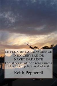 Le Flux de la Conscience D'Un Cerveau de Navet Dadaiste