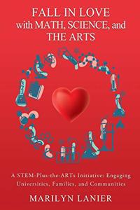 Fall in Love with Math, Science, and the Arts