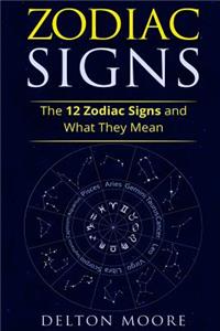 Zodiac Signs: The 12 Zodiac Signs and What They Mean