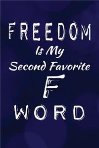 Freedom Is My Second Favorite F Word