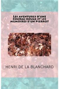 Les Aventures d'Une Fourmi Rouge Et Les Memoires d'Un Pierrot