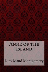 Anne of the Island Lucy Maud Montgomery