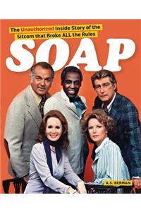 Soap! the Inside Story of the Sitcom That Broke All the Rules