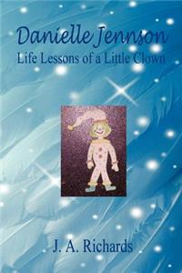 Danielle Jennson, Life Lessons of a Little Clown