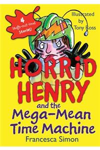 Horrid Henry and the Mega-Mean Time Machine