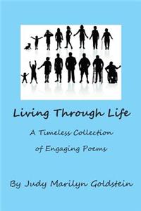 Living Through Life: A Timeless Collection of Engaging Poems