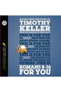 Romans 8-16 for You