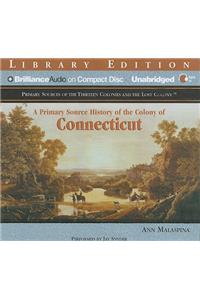 A Primary Source History of the Colony of Connecticut