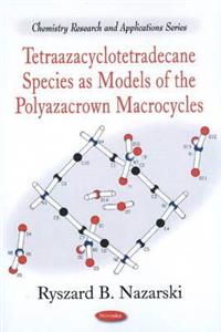 Tetraazacyclotetradecane Species as Models of the Polyazacrown Macrocycles