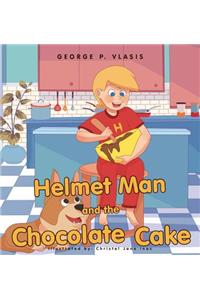 Helmet Man and the Chocolate Cake