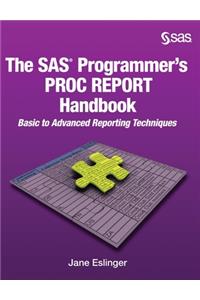 SAS Programmer's PROC REPORT Handbook