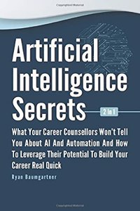 Artificial Intelligence Secrets 2 In 1