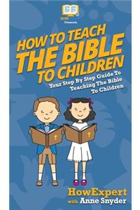 How to Teach the Bible to Children