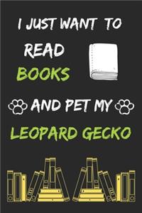 I just want to read books and pet my leopard gecko Notebook funny pets owner Gift
