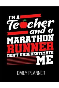 I'm A Teacher And A Marathon Runner Don't Underestimate Me Daily Planner