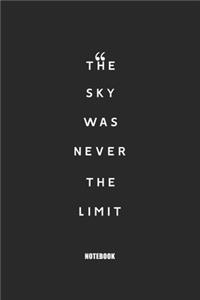 The sky was never the limit