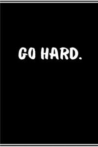 Go Hard