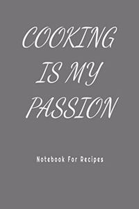 Cooking is my Passion Notebook for Recipes