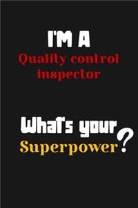 I'm a Quality control inspector... What's your Superpower