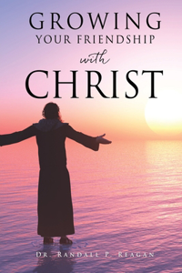 Growing Your Friendship with Christ