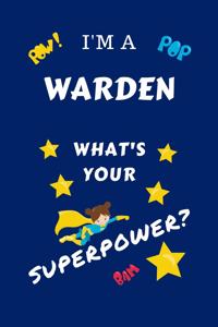 I'm A Warden What's Your Superpower?