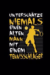 Unterschätze Niemals Einen Alten Mann Mit Einem Tennisschläger