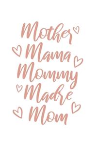 Mother Mama Mommy Madre Mom