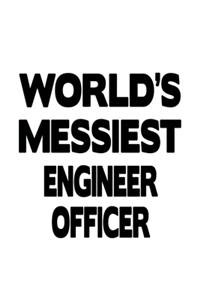 World's Messiest Engineer Officer