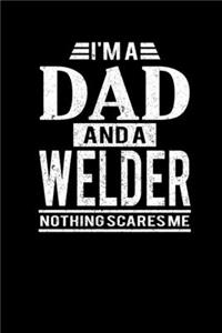 I'm A Dad And A Welder Nothing Scares Me