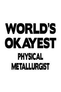 World's Okayest Physical Metallurgist