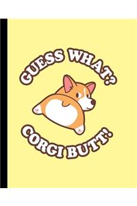Guess What? Corgi Butt!