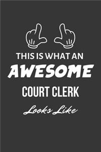 This Is What An Awesome Court Clerk Looks Like Notebook