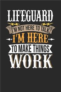 Lifeguard I'm Not Here To Talk I'm Here To Make Things Work